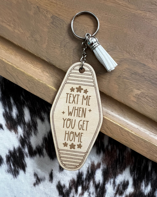 text me when you get home keychain
