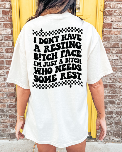 I'm Just a B!tch That Needs Some Rest Graphic Tee